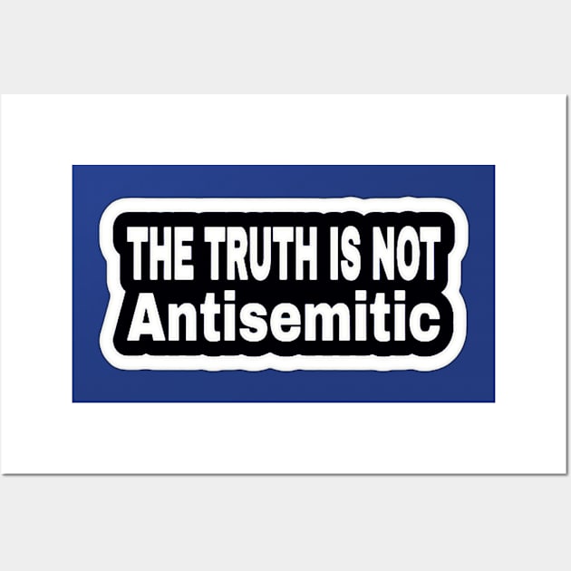 The Truth Is Not Antisemitic - Two-Tier - Sticker - White - Front Wall Art by SubversiveWare